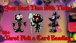 🥵18+ Your Next / First Time With Them!🥵 Tarot Pick a Card Spicy Reading