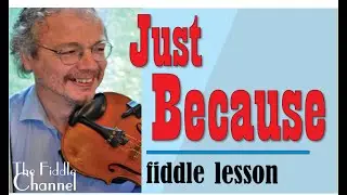 Just Because (fiddle lesson)