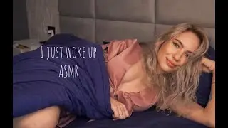 I just woke up! ASMR