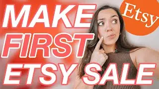 How to Make Your First Sale on Etsy