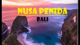 Captivating Island of Nusa Penida Bali | Thrilling Adventures in Nusa Penida, Bali