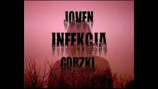 JOVEN - GORZKI [2/6 INFEKCJA EP]