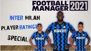 Football Manager 2021 | Inter Milan Player Ratings | Special | 