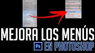 MEJORA los MENÚS de PHOTOSHOP y ahorra mucho tiempo.