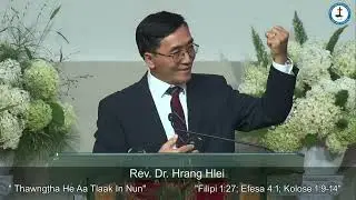 Sermon: Rev. Dr, Hrang Hlei || Thawngṭha He Aa Tlaak In Nun ||