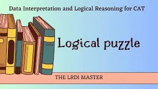 DI - LR Preparation for CAT | Logical Puzzle | CAT | The LRDI master