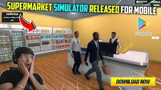 Finally Supermarket Simulator Released For Mobile | Supermarket Simulator Android Gameplay