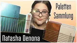 NATASHA DENONA PALETTEN SAMMLUNG | ALLE MEINE PALETTEN