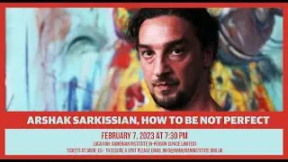 Arshak Sarkissian, How To Be Not Perfect