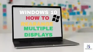 Windows 10: How to rearrange multiple displays