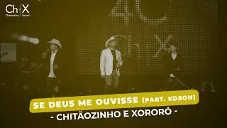 Chitãozinho & Xororó - Se Deus Me Ouvisse {Part. Edson}