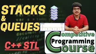 Stacks & Queues: C++ STL Tutorials | Competitive Programming Course | EP 30