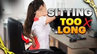 If You Sit For A Long Time, You NEED To Know This!