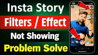 Instagram Story Effect Option Not Showing | Instagram Story Filter Option Not Showing 2024