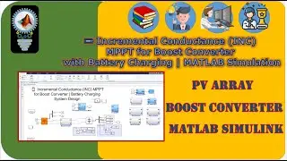 🔋 Incremental Conductance (INC) MPPT for Boost Converter with Battery Charging | MATLAB Simulation