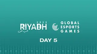 Global Esports Games - Riyadh 2023 - Day 5