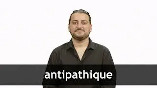 How to pronounce ANTIPATHIQUE in French