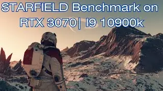 Starfield | RTX 3070 X i9 10900k | Benchmark