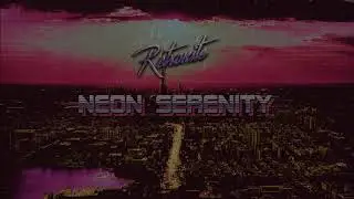 Retronite - Neon Serenity (Original Chillwave/Synthwave Track)