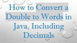How to Convert a Double to Words in Java, Including Decimals