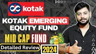 Kotak Emerging Equity Fund Review | Kotak Midcap Fund Direct Growth | Best Mutual Fund For 2024