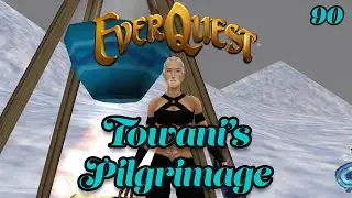 Everquest - Towani's Pilgrimage - 90 - The Sacrifice