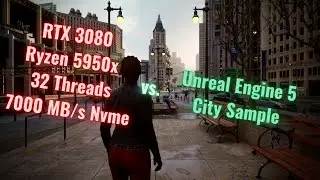 UE 5 City Sample vs. 32 Threads, 7000 MB/s Read & RTX 3080 [1440p]