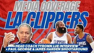 TYRONN LUE INTERVIEW - LA Clippers Media Coverage + Pre-Game Warmup w/ Paul George & James Harden