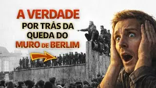 ENTENDA O PORQUÊ DA QUEDA DO MURO DE BERLIM. 