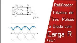 Retificador Trifásico de Três Pulsos com Carga R