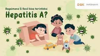 Bagaimana Si Kecil Bisa Terinfeksi Hepatitis A