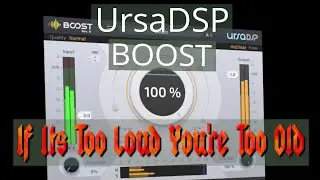 If Its Too Loud You're Too Old - UrsaDSP Boost