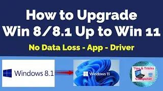 How to upgrade windows 8/8.1 to windows 11 for free without losing Data - Software - Applications