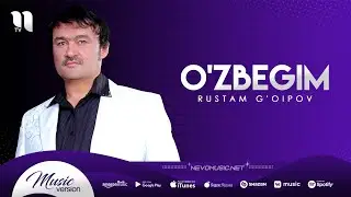Rustam G'oipov - O'zbegim (audio)