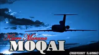 Moqai - Kisere Manuna (Official)