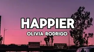 Olivia Rodrigo - Happier