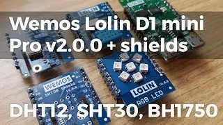 Wemos Lolin D1 mini Pro v2.0.0 (ESP8266EX) and its new shields (DHT12, SHT30, BH1750, LED)