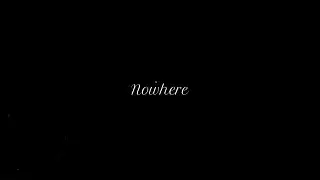 Nowhere (Lyrics)