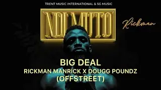 BIG DEAL - Rickman Manrick X Dougg Poundz & Offstreet ( Official Lyrics Video )