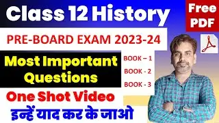 PRE BOARD  Class 12 History  most important questions I One Shot video I 2023-24