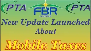 PTA New Update About Mobiles Taxes