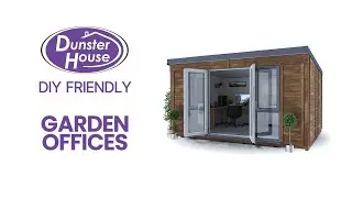 DIY Friendly Garden Offices - Dunster House