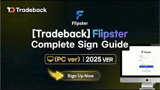 [Tradeback] Flipster Complete Sign-up Guide (PC ver) | 2025 Latest