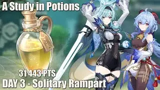 A Study in Potions | Day 3 Solitary Rampart | 31 443 PTS | Genshin Impact