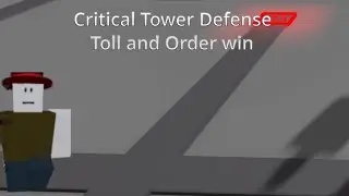 Toll and Order win (Critical Tower Defense)