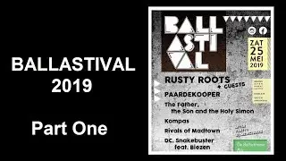 BALLASTIVAL 2019 -  Pelt Overpelt - Zaterdag 25 Mei2019 : PART ONE