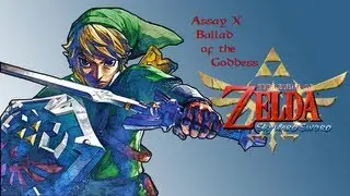 LoZ: Skyward Sword: Ballad of the Goddess (Assay X Remix)