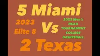 Miami vs Texas 2023 Men’s NCAA tournament college basketball Elite 8 preview and prediction final 4