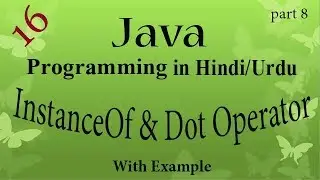 16 java programming | Instance of and dot operator in java