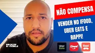 Ninguém tem coragem de falar, mas não compensa vender no iFood, Uber Eats e Rappi!
